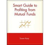 Smart Guide to Profiting from Mutual Funds by Susan Karp Karp, Susan, Cader, Michael, Karp, David (Auteur)