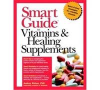 Smart Guide to Vitamins and Healing Supplements, SMART GUIDES Audrey Ricker, Ruth A. Ricker (Auteur)