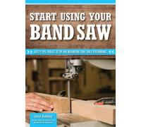 Smart Guide: Using Your Band Saw Safety Tips and Project Setup for Quality Results - Editors of Skills Institute Press - Fox Chapel Publishing - ebook (ePub) - Livre