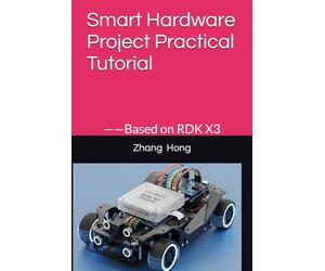 Smart Hardware Project Tutorial: - Based on RDK X3