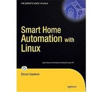 Smart Home Automation With Linux Steven Goodwin (Auteur)