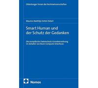 Smart Human und der Schutz der Gedanken: Die europäische Datenschutz-Grundverordnung im Zeitalter von Brain-Computer-Interfaces