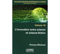 Smart Innovation - Volume 10, L'innovation Entre Science Et Science-Fiction