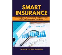 Smart Insurance: Leveraging AI, Telematics, and Financial Data for Global Risk Solutions