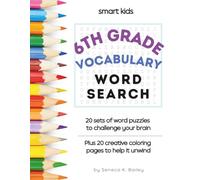 Smart Kids 6th Grade Vocabulary Book: Interactive Vocabulary Workbook for Teens: Word Searches, Coloring Pages, Words & Definitions