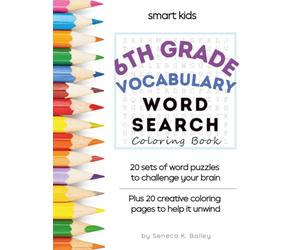 Smart Kids 6th Grade Vocabulary Book: Interactive Vocabulary Workbook for Teens: Word Searches, Coloring Pages, Words & Definitions
