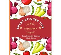 Smart Kitchen Tips: Easy Everyday Cooking Made Simple