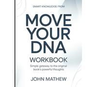 Smart Knowledge From Move Your DNA: Simplest Gateway To The Original Book's Powerful Thoughts