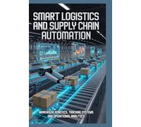 SMART LOGISTICS AND SUPPLY CHAIN AUTOMATION: Warehouse robotics tracking systems and operational analytics