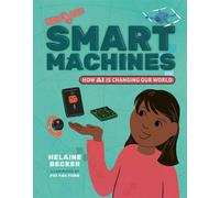 Smart Machines How AI is Changing Our World - Helaine Becker - Orca book publishers - ebook (ePub) - Livre