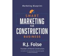 Smart Marketing for Construction Business: General Contractor Marketing Blueprint