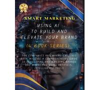 Smart Marketing Using Ai To Build And Elevate Your Brand Guide
