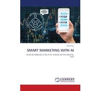 SMART MARKETING WITH AI: HOW BUSINESSES CAN STAY AHEAD IN THE DIGITAL AGE