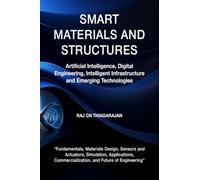 SMART MATERIALS AND STRUCTURES: Artificial Intelligence, Digital Engineering, Intelligent Infrastructure and Emerging Technologies
