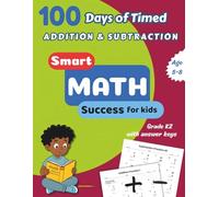 Smart Math Success for Kids: 100 Days of Timed Addition & Subtraction Practice for Ages 5-8 | Kindergarten to Grade 2 | Numbers 0-20, Daily Drills & Reproducible Worksheets