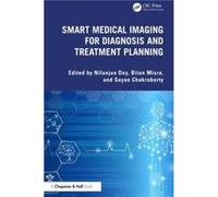 Smart Medical Imaging for Diagnosis and Treatment Planning - Taylor amp Francis Ltd - Taylor amp Francis Ltd - Livre en Anglais - Hardback Taylor amp Francis LtdTaylor amp Francis Ltd (Auteur)