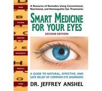 Smart Medicine for Your Eyes Second Edition by Jeffrey Jeffrey Anshel Anshel Jeffrey Jeffrey Anshel Anshel (Auteur)