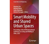Smart Mobility and Shared Urban Spaces: Proceedings of the XXVII International Conference on Living and Walking in Cities, 2025