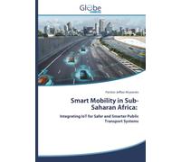 Smart Mobility in Sub-Saharan Africa:: Integrating IoT for Safer and Smarter Public Transport Systems
