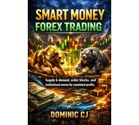 SMART MONEY FOREX TRADING: Supply & demand, order blocks, and institutional moves for consistent profits.