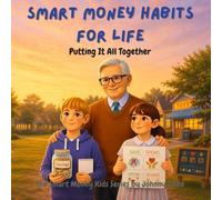 Smart Money Habits For Life: Putting It All Together
