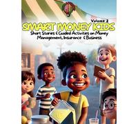 SMART MONEY KIDS: Short Stories & Guided Activities on Money Management, Insurance & Business | STEAM Building Skills for Kids Age 8 - 12