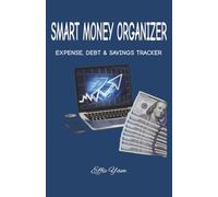 Smart Money Organizer: A Simple Guide to Budgeting, Debt Tracking & Weekly Planning for Financial Success