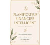 Smart Money Planner : Suivi du Budget, Gestion des Dépenses et Organisateur Financier: Prenez le contrôle de votre argent, suivez vos dépenses et développez de meilleures habitudes financières