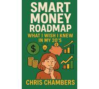Smart Money Roadmap: What I Wish I Knew in My 20s