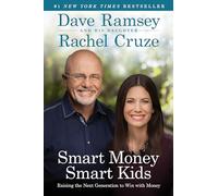 Smart Money Smart Kids: Raising the Next Generation to Win with Money