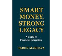 SMART MONEY, STRONG LEGACY: A GUIDE TO FINANCIAL EDUCATION