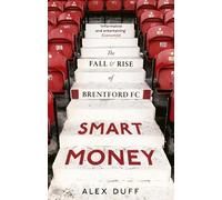 Smart Money: The Fall and Rise of Brentford FC