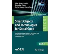 Smart Objects and Technologies for Social Good: 10th Eai International Conference, Goodtechs 2024, Can Tho, Vietnam, December 19-20, 2024, Proceedings
