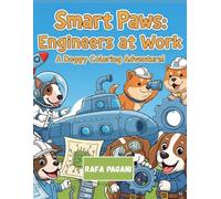 Smart Paws: Engineers at Work: A doggy coloring adventure!