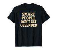 Smart People Don't Get Offended - Design Humoristique avec Citation T-Shirt