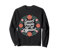 Smart People Don't Get Offended Intelligence - Sweatshirt
