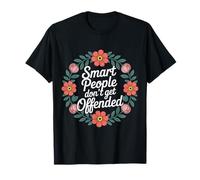 Smart People Don't Get Offended Intelligence - T-Shirt