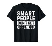 Smart People Don't Get Offended T-Shirt