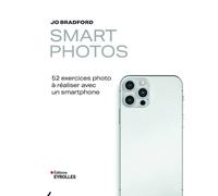 Jo Bradford – Smart Photos – 52 exercices photo à réaliser avec un smartphone – Broché