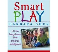 Smart Play by Barbara Boston University Sher Sher, Barbara (Auteur)