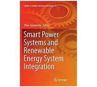Smart Power Systems And Renewable Energy System Integration