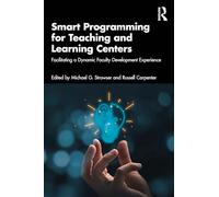 Smart Programming for Teaching and Learning Centers: Facilitating a Dynamic Faculty Development Experience