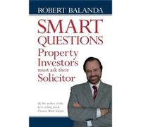 Smart Questions Property Investors Must Ask Their Solicitor by Rob Balanda Rob Balanda (Auteur)