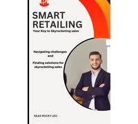 Smart Retailing.: Navigating Challenges And Finding Solutions For Skyrocketing Sales
