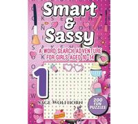 Smart & Sassy A Word Search Adventure For Girls Aged 10 to 14 - 200 Word Searches For Hours Of Fun: Gift For Teen And Tween Girls - Away From Screen Activity For Girls - Brain Development