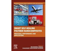 Smart Self-Healing Polymer Nanocomposites: Processes, Performance and Applications
