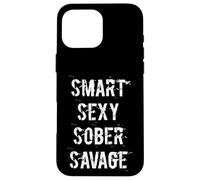 Smart Sexy Sober Savage Sobriété et Traitement de la toxicomanie Coque pour iPhone 16 Pro Max