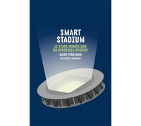 Smart Stadium Le Stade numérique du spectacle sportif - Marc Perelman - L'echappee - broché - Etude