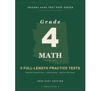 Smart Stars AASA Arizona Grade 4 Mathematics: 5 Practice Tests with Detailed Answer Explanations