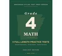 Smart Stars ATLAS Arkansas Grade 4 Math: 5 Practice Tests with Detailed Answer Explanations